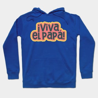 Long Live Dad ¡Viva el papá! Hoodie